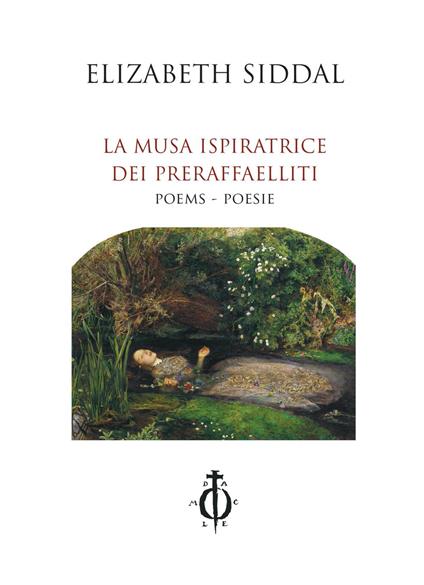 La musa ispiratrice dei Preraffaelliti. Teso inglese a fronte. Ediz. integrale - Elizabeth Siddal - copertina