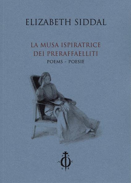 Poesie. La musa ispiratrice del Preraffaelliti. Ediz. italiana e inglese - Elizabeth E. Siddal - copertina