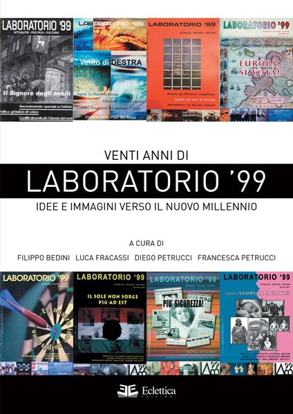 Venti anni di Laboratorio '99. Idee e immagini verso il nuovo millennio - Francesca Petrucci,Filippo Bedini,Luca Fracassi - copertina