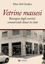 Vetrine massesi. Rassegna degli esercizi commerciali chiusi in città