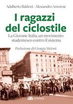 I ragazzi del ciclostile. La Giovane Italia, un movimento studentesco contro il sistema