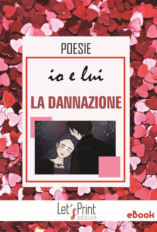 Io e lui. La dannazione - Paola Zugna - ebook