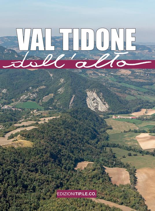 Val Tidone dall'alto. Ediz. illustrata - Eleonora Barabaschi - copertina
