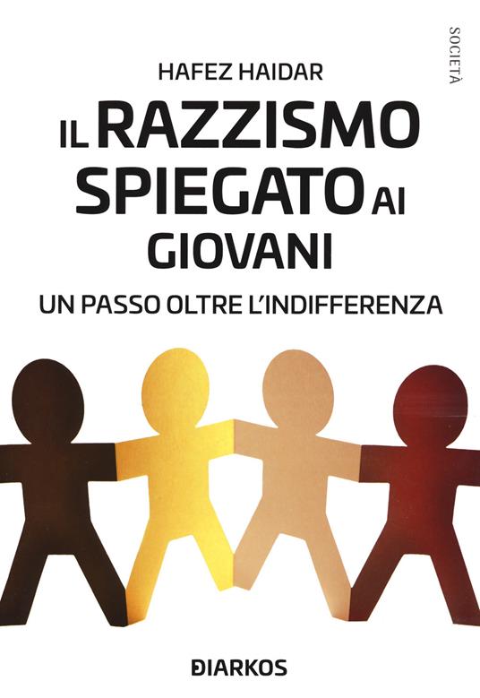 Il razzismo spiegato ai giovani. Un passo oltre l'indifferenza - Hafez Haidar - copertina