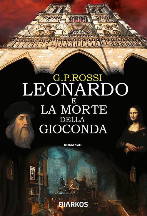 Leonardo e la morte della Gioconda - G. P. Rossi - ebook