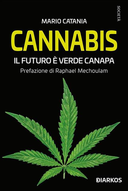 Cannabis. Il futuro è verde canapa - Mario Catania - ebook