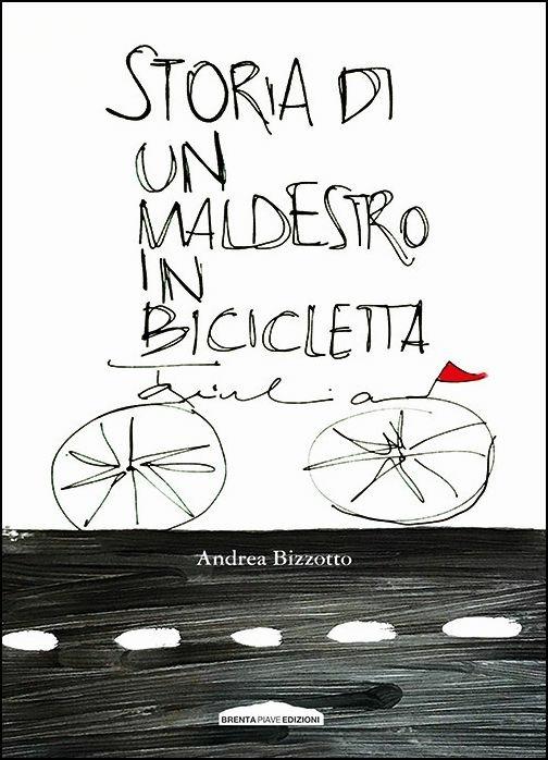 Storia di un maldestro in bicicletta - Andrea Bizzotto - copertina