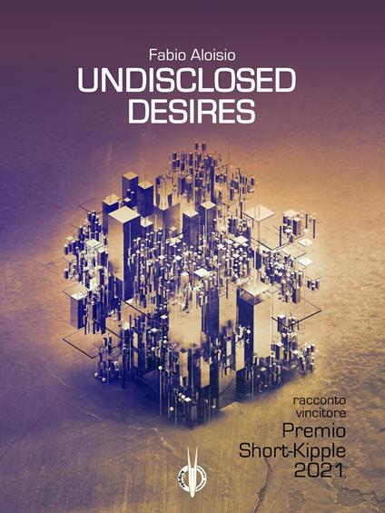 Undisclosed desires - Fabio Aloisio - ebook