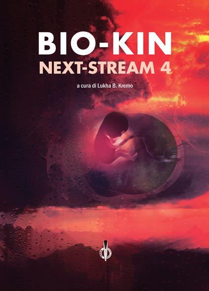 Next-stream. Bio-kin. Vol. 4 - Lukha B. Kremo,Ksenja Laginja - ebook