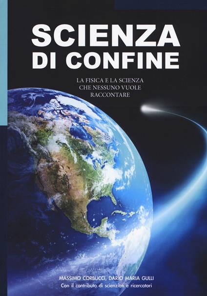 Scienza di confine. La fisica e la scienza che nessuno vuole raccontare - copertina