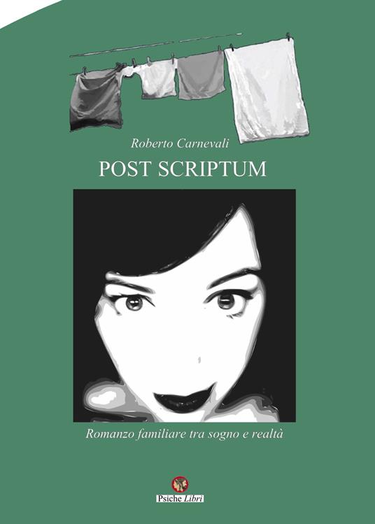 Post scriptum. Romanzo familiare tra sogno e realtà - Roberto Carnevali - copertina