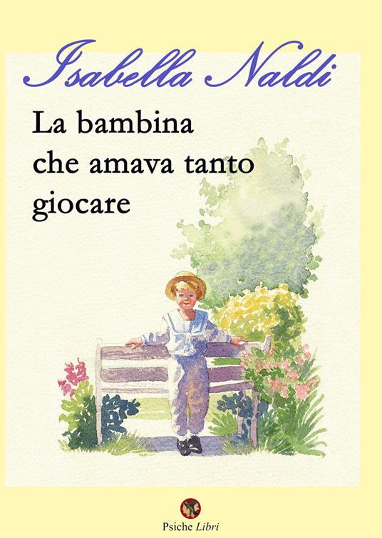 La bambina che amava tanto giocare - Isabella Naldi - copertina