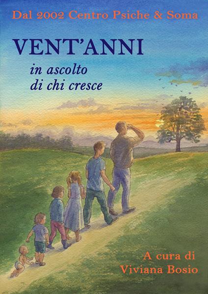 Vent'anni in ascolto di chi cresce. Dal 2002 Centro Psiche e Soma - copertina