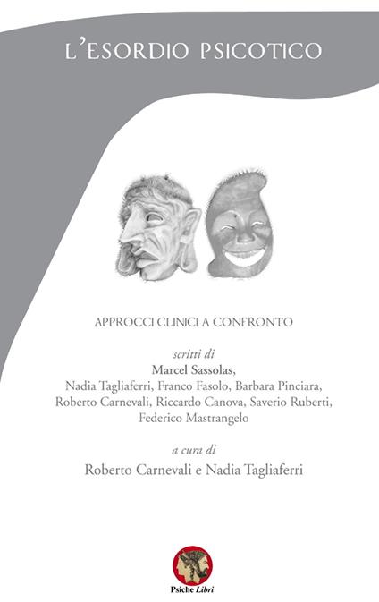 L'esordio psicotico. Approcci clinici a confronto - Marcel Sassolas,Roberto Carnevali,Nadia Tagliaferri - copertina