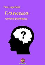 Francesca. Racconto psicologico