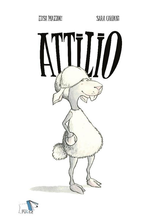 Attilio. Ediz. a colori - Elisa Mazzoli,Sara Carpani - copertina