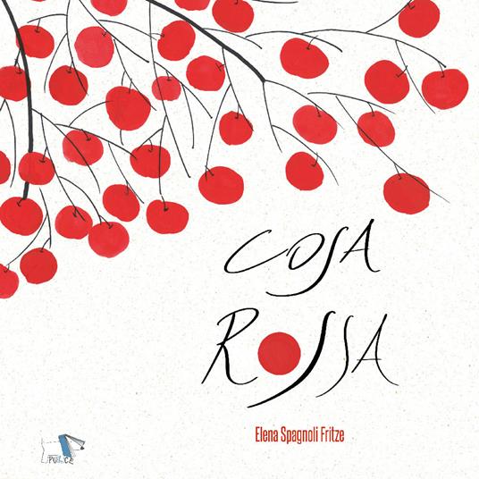 Cosa rossa. Ediz. a colori - Elena Spagnoli Fritze - copertina