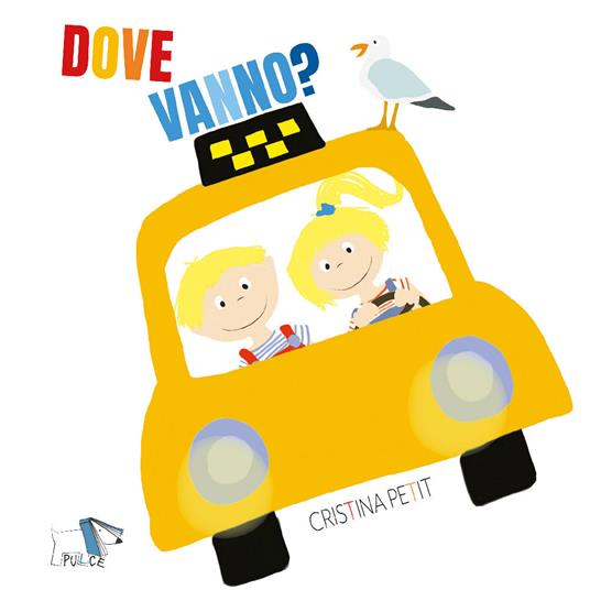 Dove vanno? Ediz. a colori - Cristina Petit - copertina