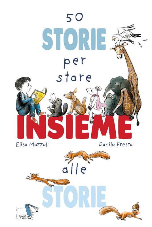 50 storie per stare insieme alle storie - Elisa Mazzoli - copertina