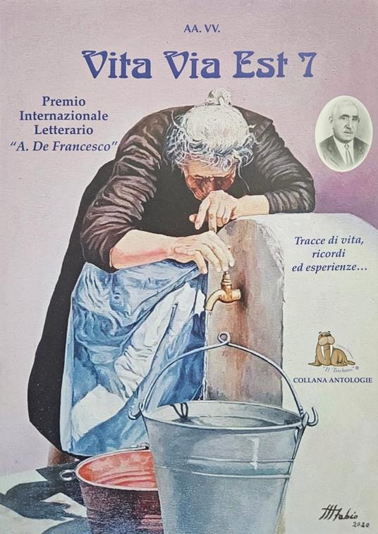 Vita via est. Tracce di vita, ricordi ed esperienze. 7° Premio internazionale letterario «Antonio De Francesco» - copertina