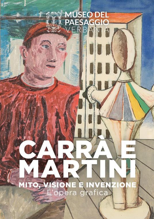  Carrà e Martini. Mito, visione e invenzione. L'opera grafica -  Federica Rabai - copertina