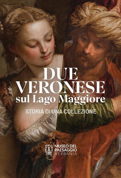 Due Veronese sul Lago Maggiore. Storia di una collezione - copertina