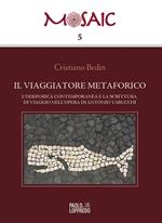 Il viaggiatore metaforico. L'odeporica contemporanea e la scrittura di viaggio nell'opera di Antonio Tabucchi