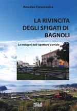 La rivincita degli sfigati di Bagnoli. Le indagini dell'ispettore Varriale