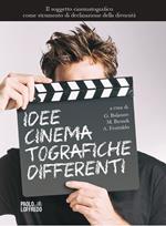 Idee cinematografiche differenti. Il soggetto cinematografico come strumento di declinazione della diversità