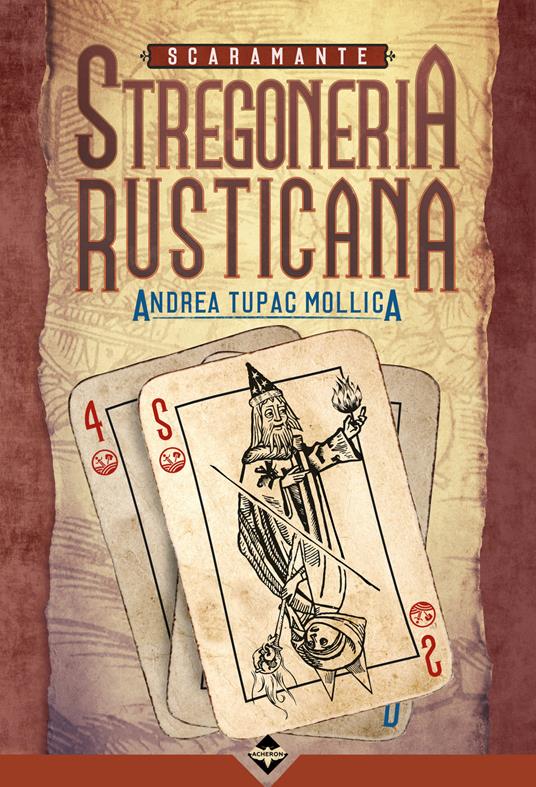 Scaramante. Stregoneria rusticana! - Andrea Tupac Mollica - copertina