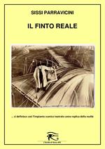 Il finto reale. Il finto reale: si definisce così l'impianto scenico teatrale come replica della realtà