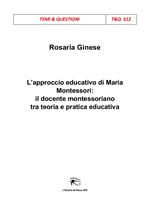 L'approccio educativo di Maria Montessori: il docente montessoriano tra teoria e pratica educativa