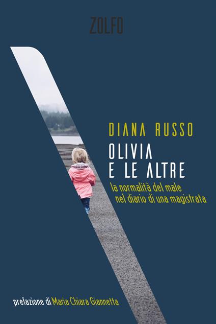 Olivia e le altre. La normalità del male nel diario di una magistrata - Diana Russo - copertina