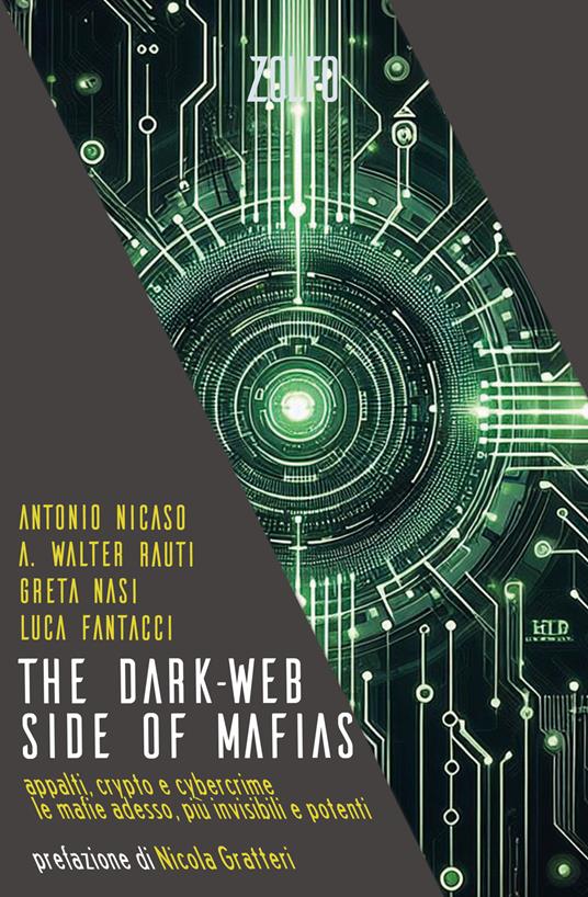 The dark-web side of mafias. Appalti, crypto e cybercrime. Le mafie adesso, più invisibili e potenti - Luca Fantacci,Greta Nasi,Antonio Nicaso,Walter Rauti - ebook