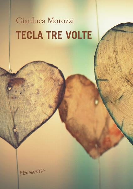 Tecla tre volte - Gianluca Morozzi - ebook