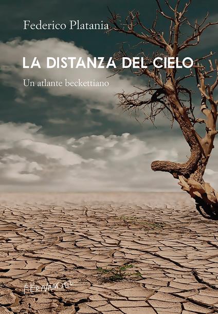 La distanza del cielo. Un atlante beckettiano - Federico Platania - copertina