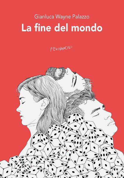 La fine del mondo - Gianluca Wayne Palazzo - ebook