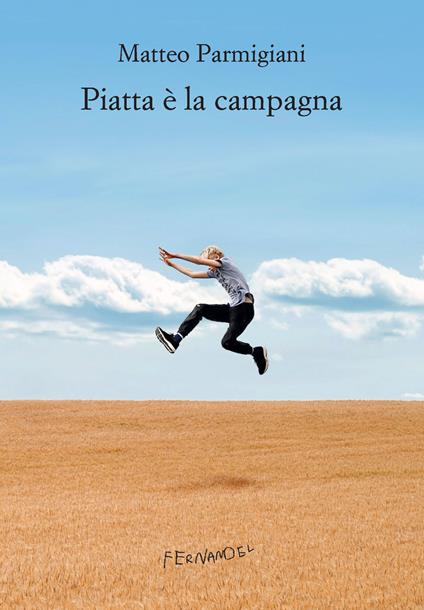 Piatta è la campagna - Matteo Parmigiani - ebook