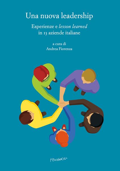 Una nuova leadership. Esperienze e «lesson learned» in 13 aziende italiane - copertina