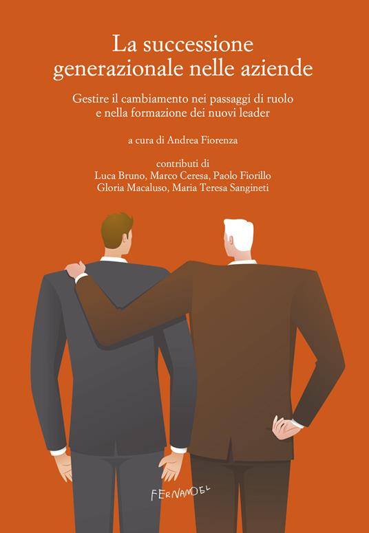 La successione generazionale nelle aziende. Gestire il cambiamento nei passaggi di ruolo e nella formazione dei nuovi leader - copertina