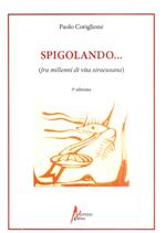 Spigolando... (fra millenni di vita siracusana)