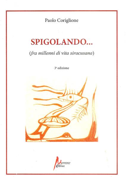 Spigolando... (fra millenni di vita siracusana) - Paolo Coriglione - copertina