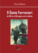 Il Genio Ferrovieri. Da 100 km a 100 pagine con le stellette