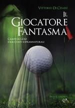 Il giocatore fantasma. Campi da golf e racconti soprannaturali