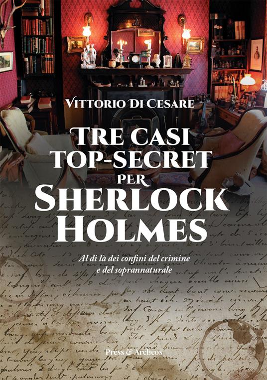 Tre casi top-secret per Sherlock Holmes. Al di là dei confini del crimine e del soprannaturale - Vittorio Di Cesare - copertina