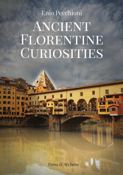 Ancient florentine curiosities - Enio Pecchioni - copertina