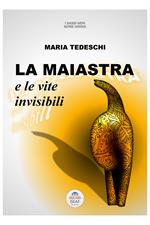 La maiastra e le vite invisibili