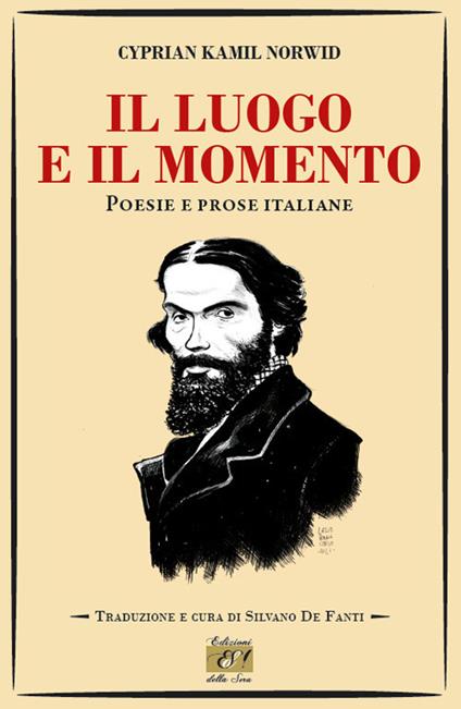 Il luogo e il momento. Poesie e prose italiane - Kamil Norwid Cyprian - copertina