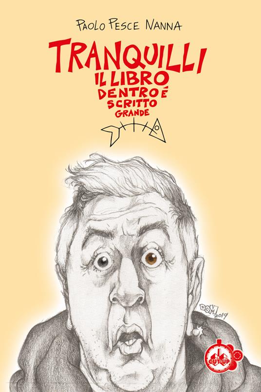 Tranquilli, il libro dentro è scritto grande - Paolo Pesce Nanna - copertina