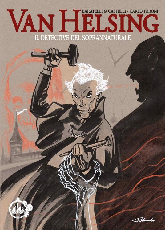 Van Helsing. Il detective del soprannaturale - Alfredo Castelli,Marco Baratelli,Carlo Peroni - copertina